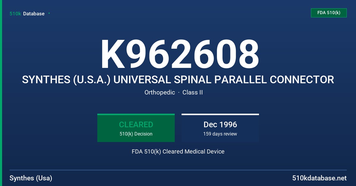 K962608 SYNTHES (U.S.A.) UNIVERSAL SPINAL PARALLEL CONNECTOR FDA 510(k) Cleared Medical Device
