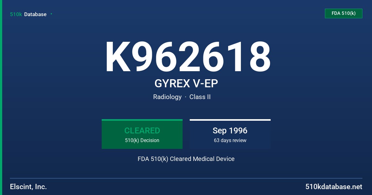 K962618 GYREX V-EP FDA 510(k) Cleared Medical Device