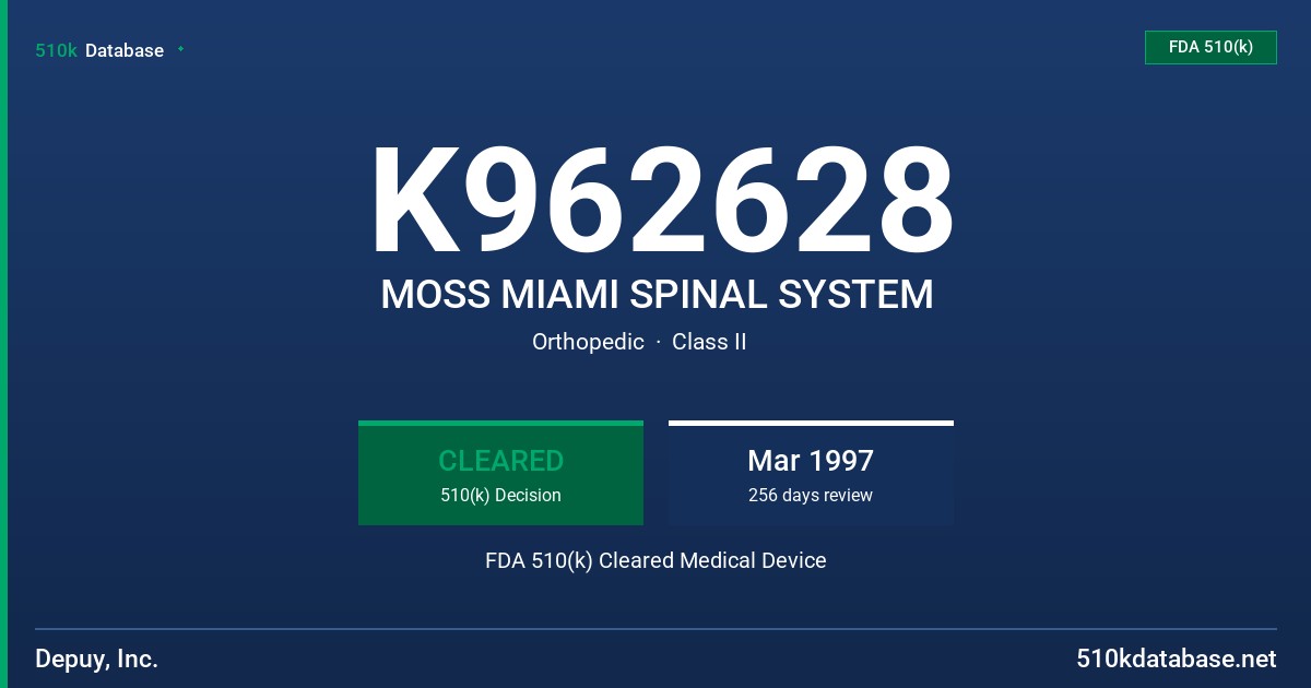 K962628 MOSS MIAMI SPINAL SYSTEM FDA 510(k) Cleared Medical Device