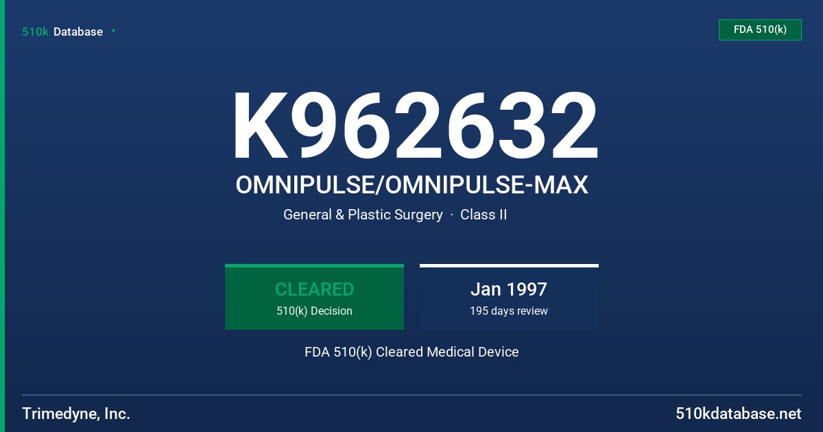 K962632 OMNIPULSE/OMNIPULSE-MAX FDA 510(k) Cleared Medical Device