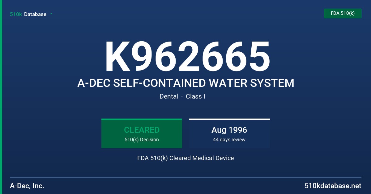 K962665 A-DEC SELF-CONTAINED WATER SYSTEM FDA 510(k) Cleared Medical Device