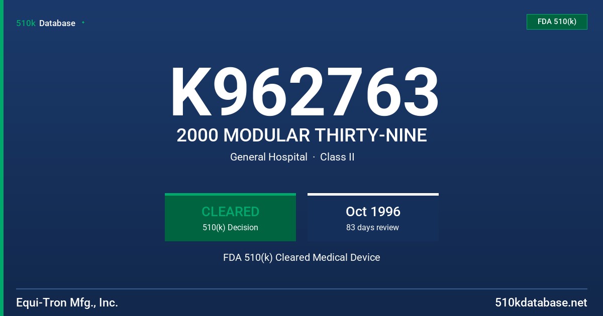 K962763 2000 MODULAR THIRTY-NINE FDA 510(k) Cleared Medical Device
