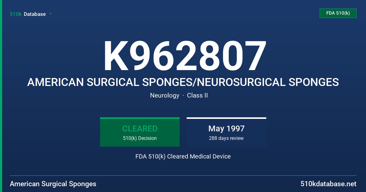 K962807 AMERICAN SURGICAL SPONGES/NEUROSURGICAL SPONGES FDA 510(k) Cleared Medical Device