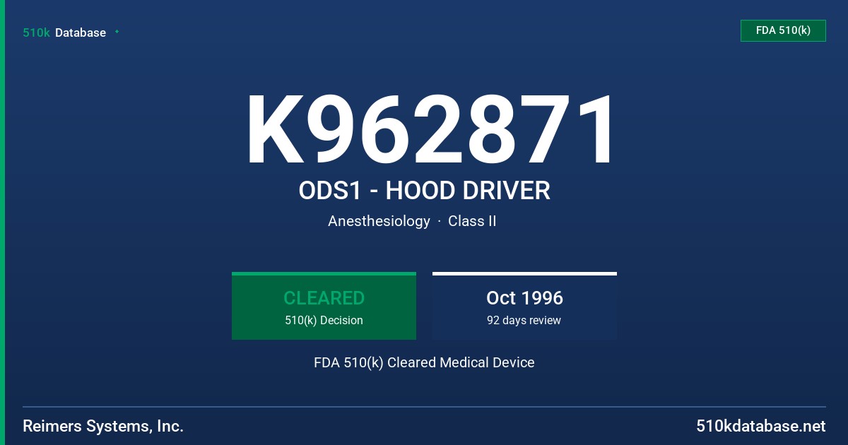 K962871 ODS1 - HOOD DRIVER FDA 510(k) Cleared Medical Device
