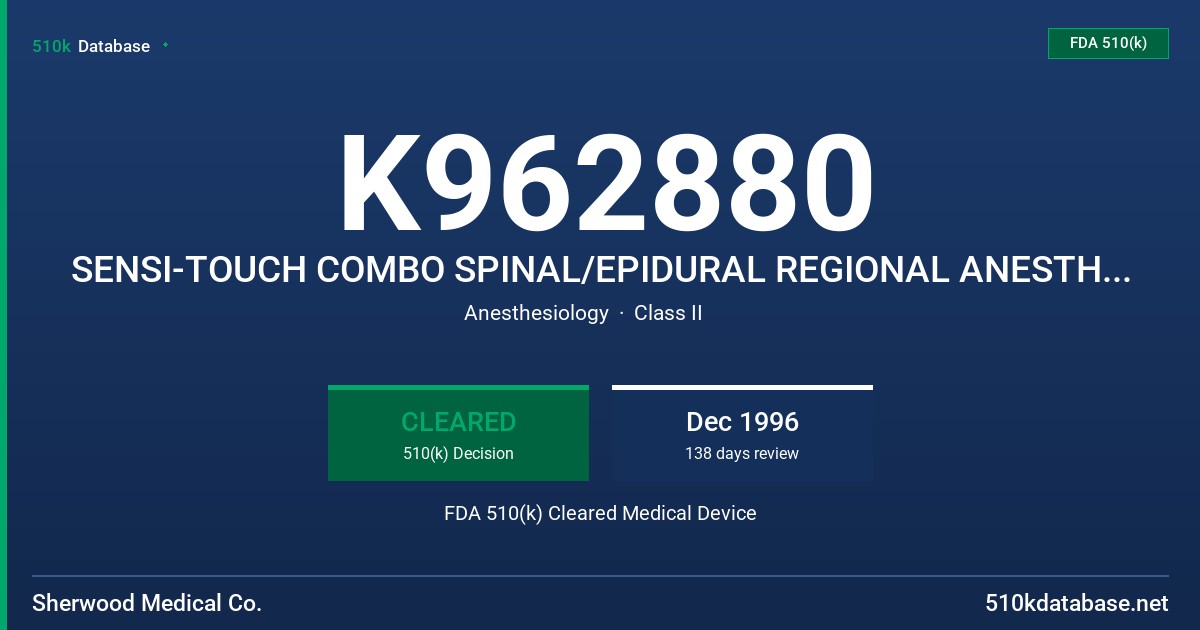 K962880 SENSI-TOUCH COMBO SPINAL/EPIDURAL REGIONAL ANESTHESIA DELIVERY SYSTEM FDA 510(k) Cleared Medical Device