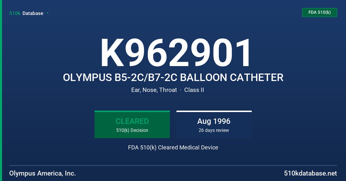 K962901 OLYMPUS B5-2C/B7-2C BALLOON CATHETER FDA 510(k) Cleared Medical Device
