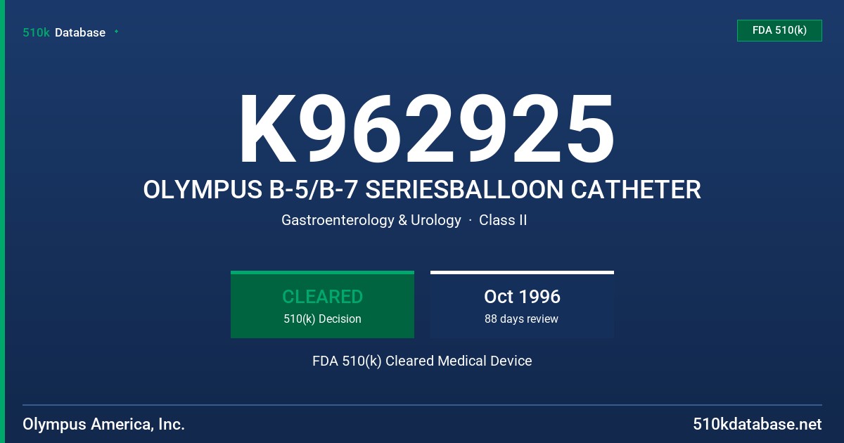 K962925 OLYMPUS B-5/B-7 SERIESBALLOON CATHETER FDA 510(k) Cleared Medical Device