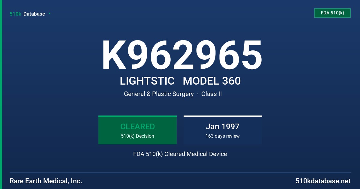 K962965 LIGHTSTIC   MODEL 360 FDA 510(k) Cleared Medical Device