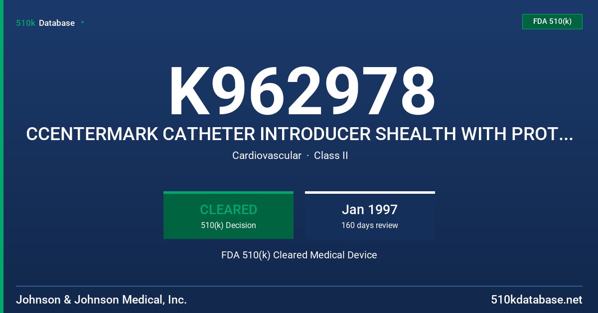 K962978 CCENTERMARK CATHETER INTRODUCER SHEALTH WITH PROTECTIV 2000 NEEDLE SAFETY SYSTEM FDA 510(k) Cleared Medical Device