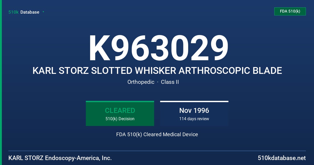 K963029 KARL STORZ SLOTTED WHISKER ARTHROSCOPIC BLADE FDA 510(k) Cleared Medical Device
