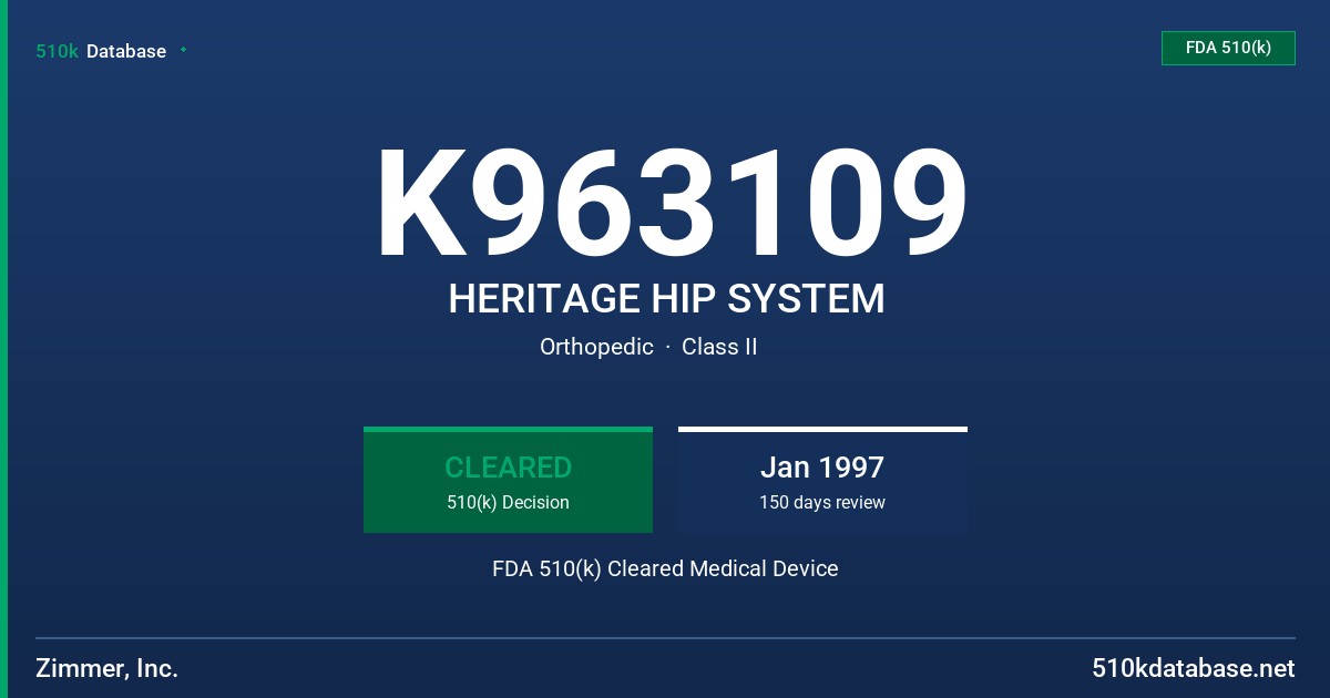 K963109 HERITAGE HIP SYSTEM FDA 510(k) Cleared Medical Device