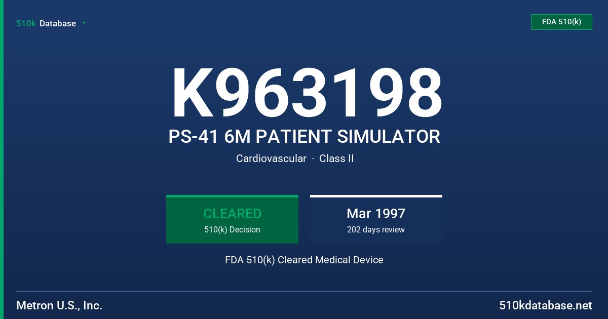 K963198 PS-41 6M PATIENT SIMULATOR FDA 510(k) Cleared Medical Device
