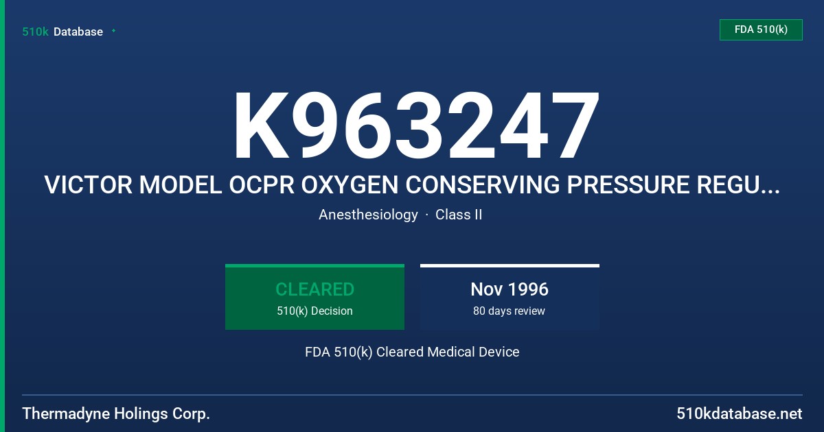 K963247 VICTOR MODEL OCPR OXYGEN CONSERVING PRESSURE REGULATOR FDA 510(k) Cleared Medical Device