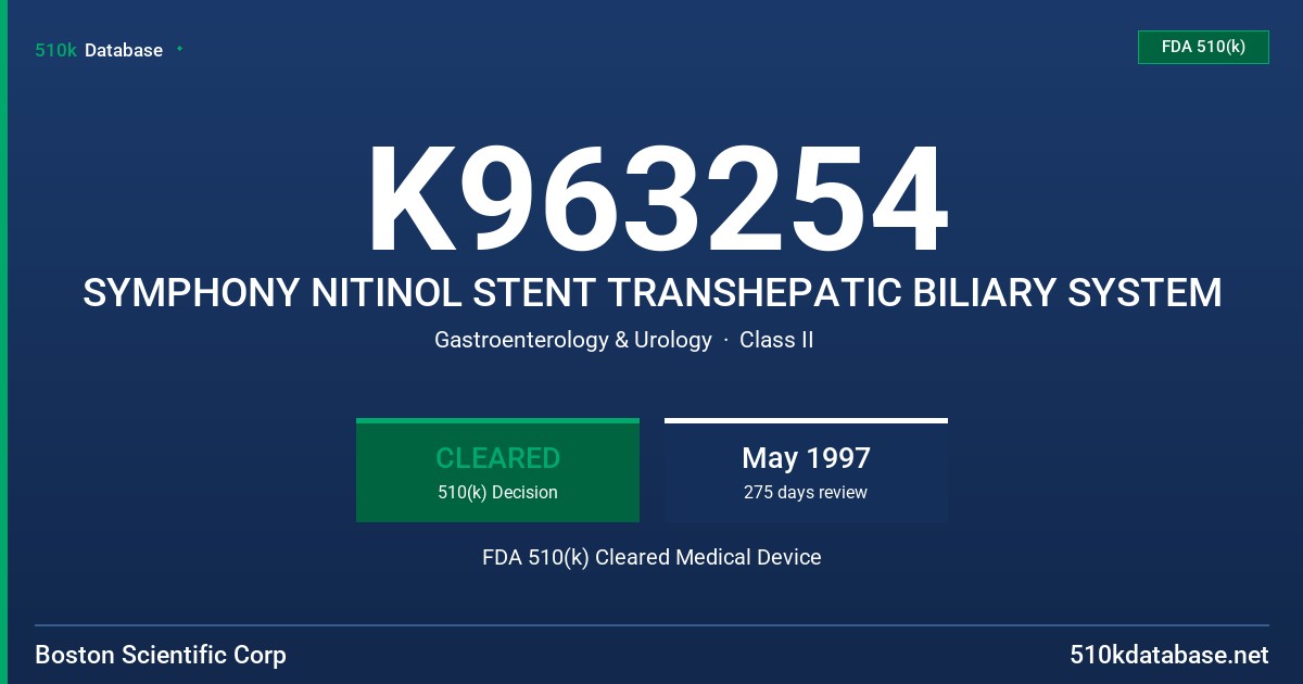 K963254 SYMPHONY NITINOL STENT TRANSHEPATIC BILIARY SYSTEM FDA 510(k) Cleared Medical Device