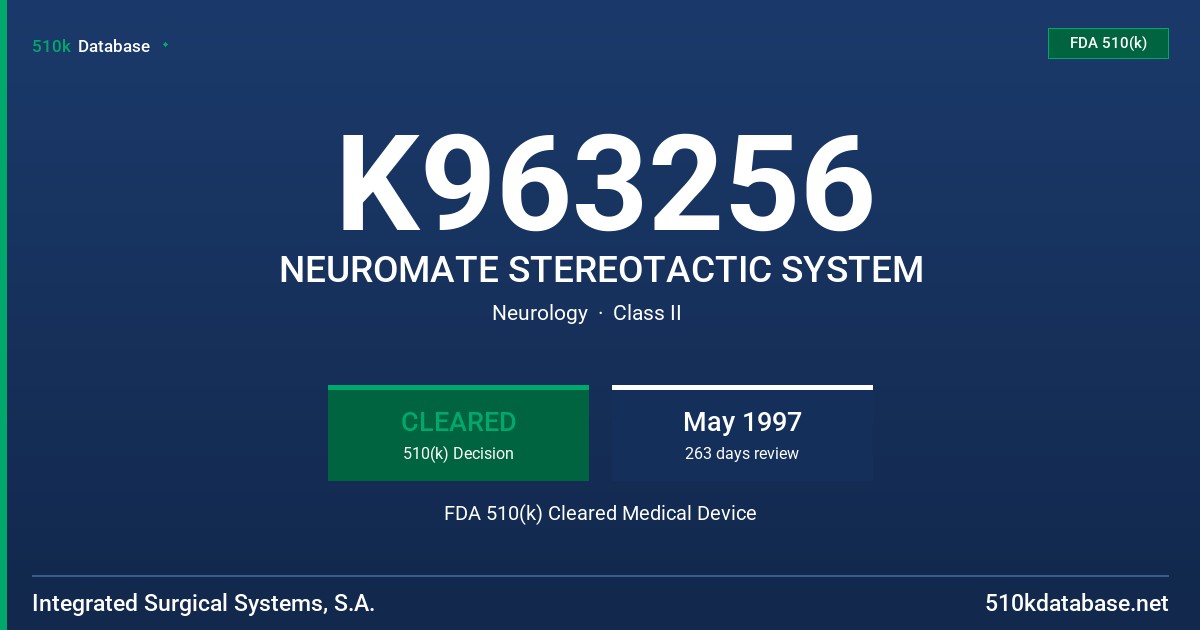 K963256 NEUROMATE STEREOTACTIC SYSTEM FDA 510(k) Cleared Medical Device