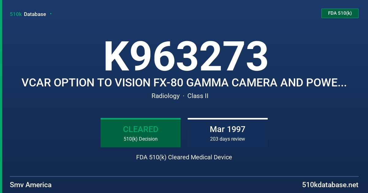 K963273 VCAR OPTION TO VISION FX-80 GAMMA CAMERA AND POWER STATION FDA 510(k) Cleared Medical Device