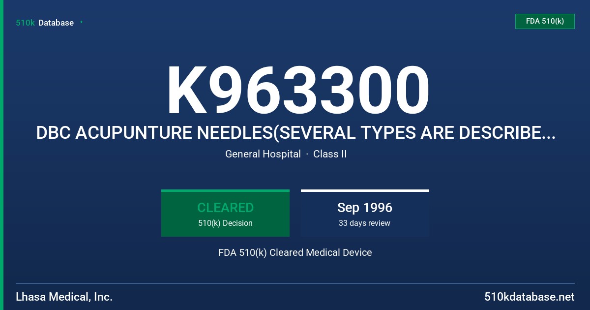 K963300 DBC ACUPUNTURE NEEDLES(SEVERAL TYPES ARE DESCRIBED ON THE FOLLOWING PAGES) FDA 510(k) Cleared Medical Device