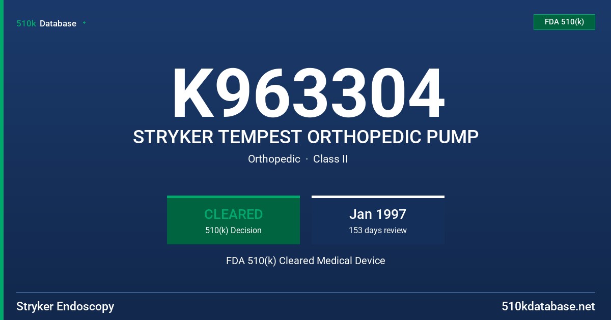 K963304 STRYKER TEMPEST ORTHOPEDIC PUMP FDA 510(k) Cleared Medical Device