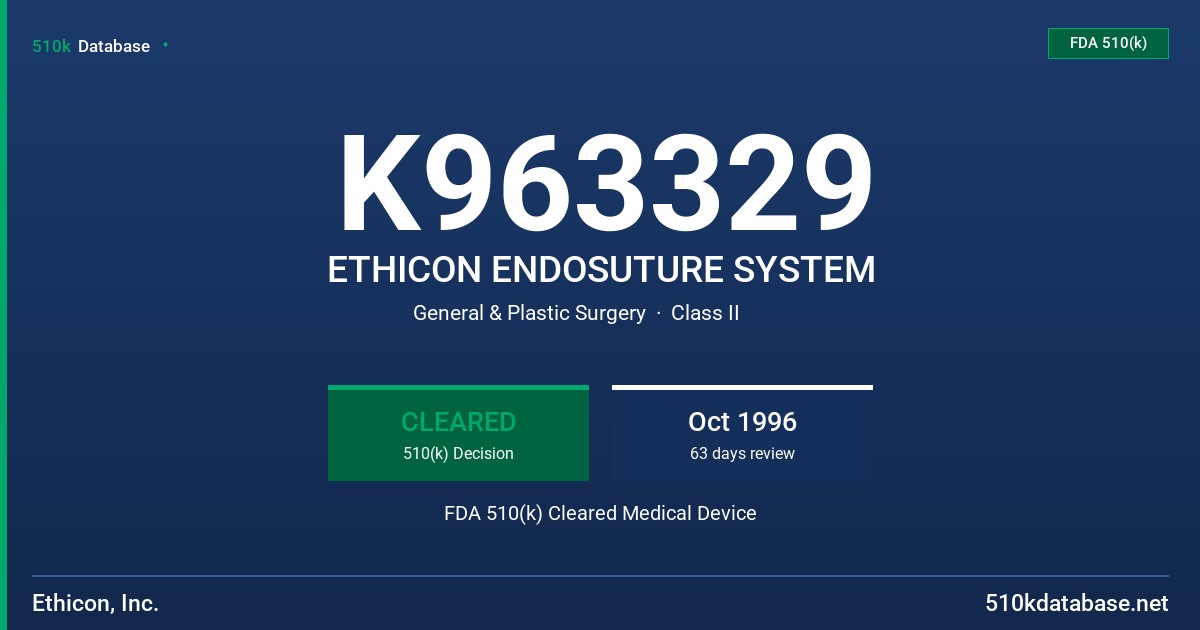 K963329 ETHICON ENDOSUTURE SYSTEM FDA 510(k) Cleared Medical Device