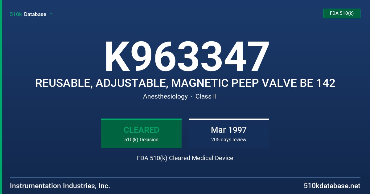 K963347 REUSABLE, ADJUSTABLE, MAGNETIC PEEP VALVE BE 142 FDA 510(k) Cleared Medical Device
