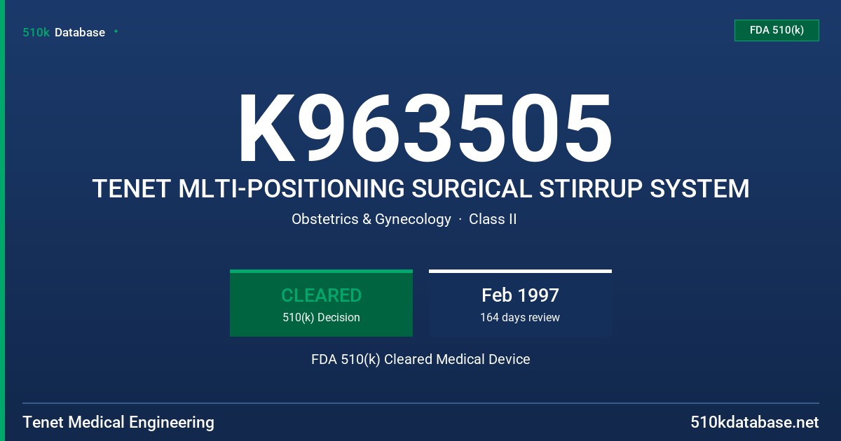 K963505 TENET MLTI-POSITIONING SURGICAL STIRRUP SYSTEM FDA 510(k) Cleared Medical Device