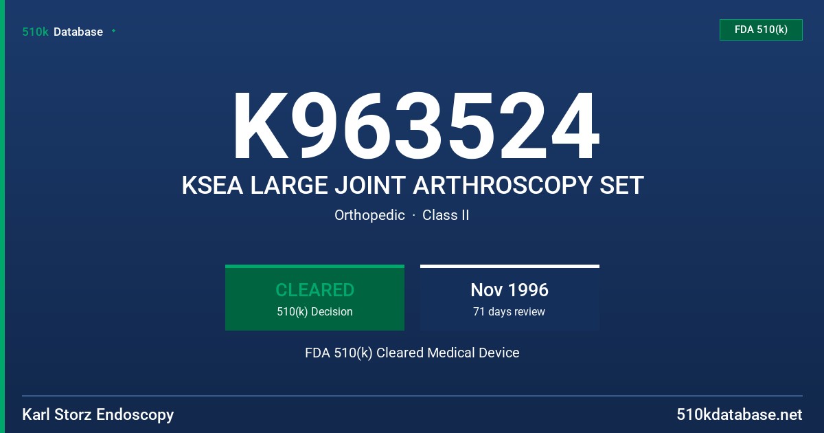 K963524 KSEA LARGE JOINT ARTHROSCOPY SET FDA 510(k) Cleared Medical Device