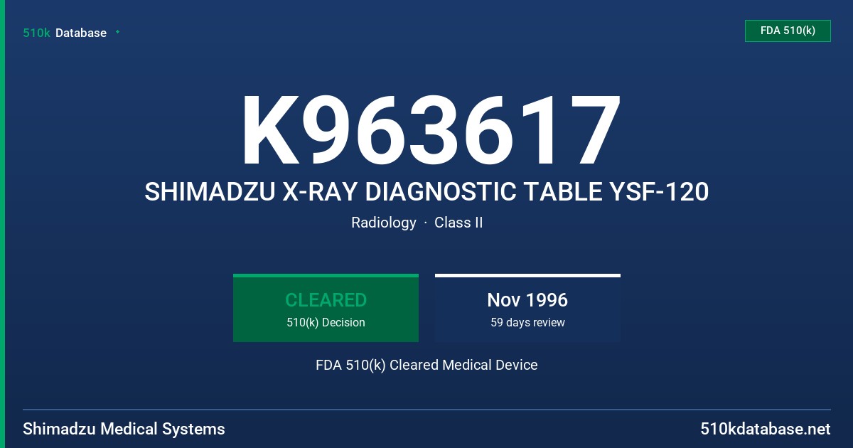 K963617 SHIMADZU X-RAY DIAGNOSTIC TABLE YSF-120 FDA 510(k) Cleared Medical Device