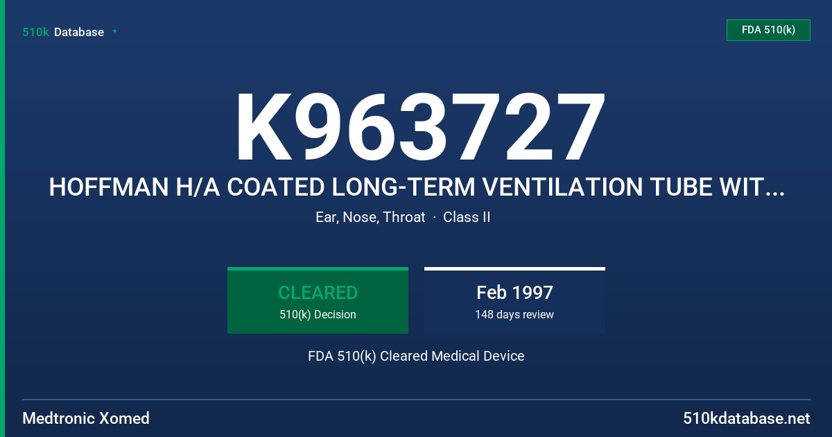 K963727 HOFFMAN H/A COATED LONG-TERM VENTILATION TUBE WITH LINER FDA 510(k) Cleared Medical Device