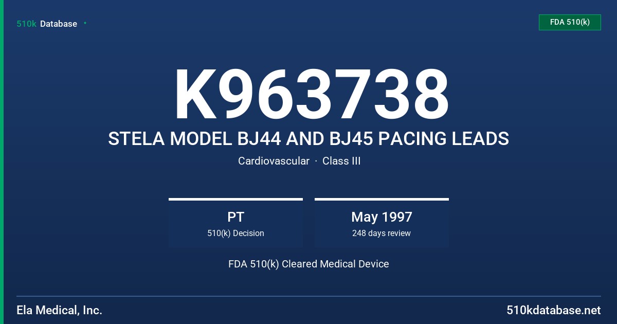 K963738 STELA MODEL BJ44 AND BJ45 PACING LEADS FDA 510(k) Cleared Medical Device