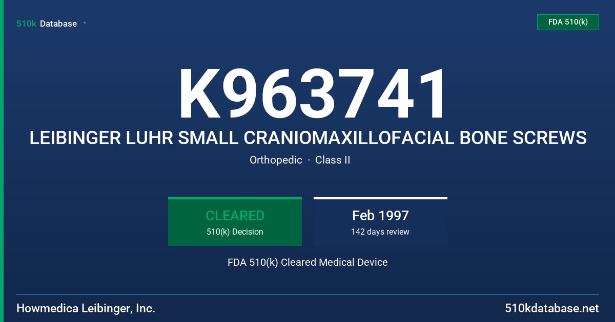 K963741 LEIBINGER LUHR SMALL CRANIOMAXILLOFACIAL BONE SCREWS FDA 510(k) Cleared Medical Device