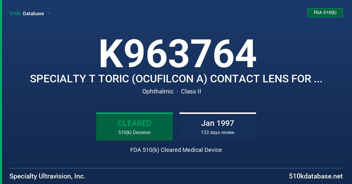 K963764 SPECIALTY T TORIC (OCUFILCON A) CONTACT LENS FOR DAILY WEAR FDA 510(k) Cleared Medical Device