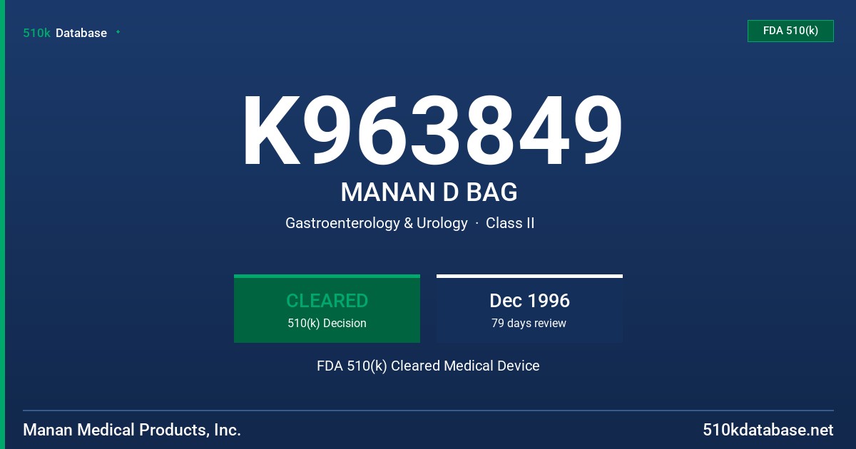 K963849 MANAN D BAG FDA 510(k) Cleared Medical Device