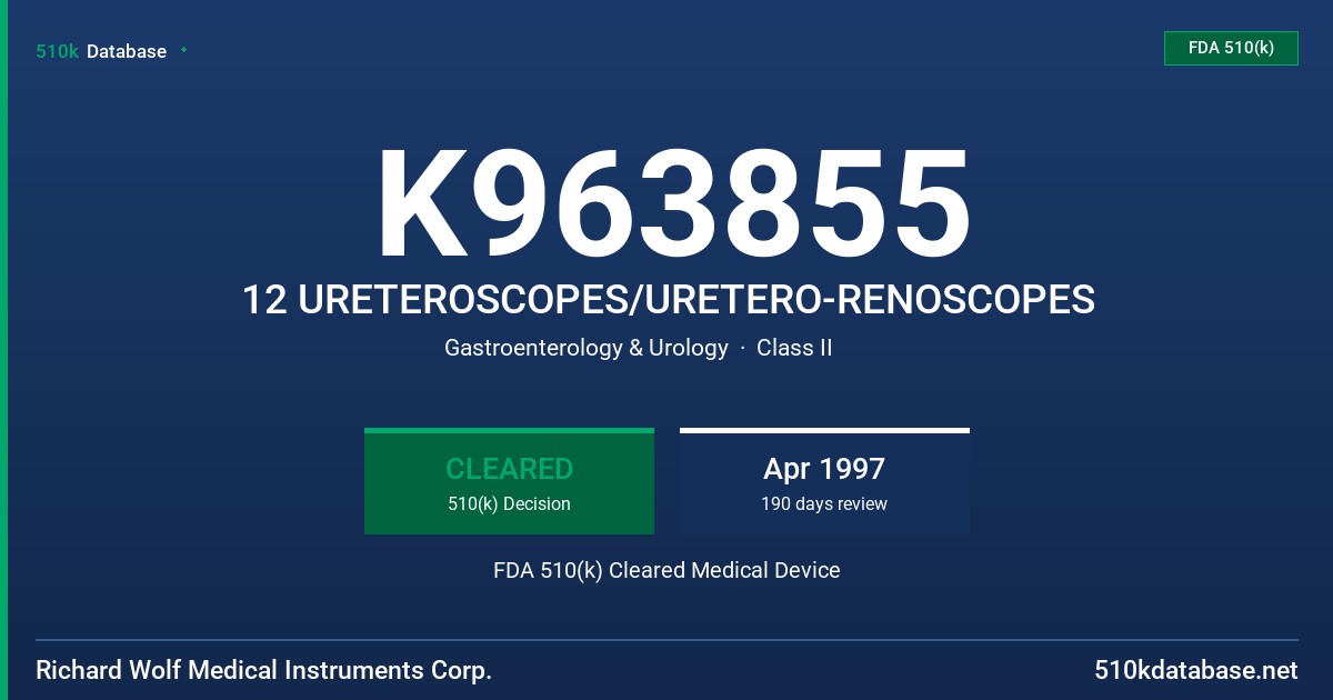 K963855 12 URETEROSCOPES/URETERO-RENOSCOPES FDA 510(k) Cleared Medical Device