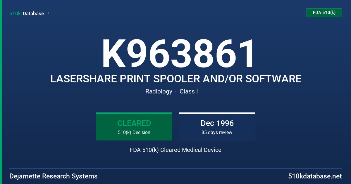 K963861 LASERSHARE PRINT SPOOLER AND/OR SOFTWARE FDA 510(k) Cleared Medical Device