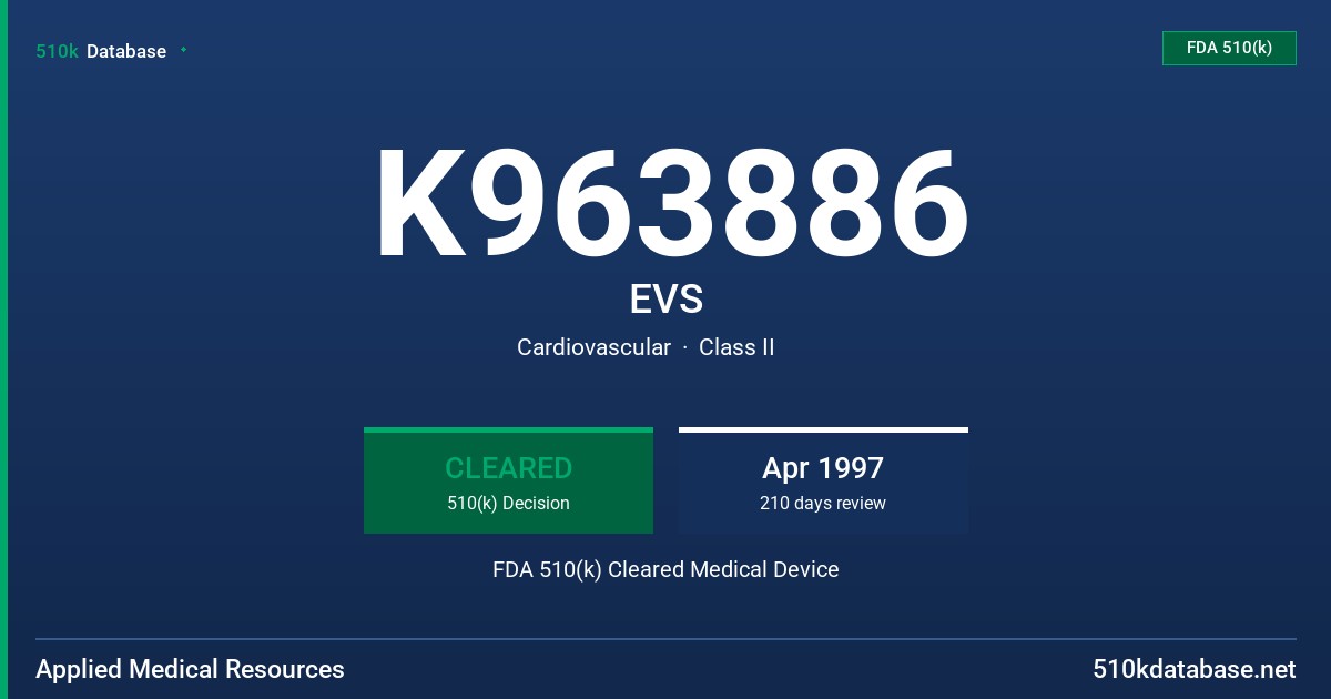 K963886 EVS FDA 510(k) Cleared Medical Device