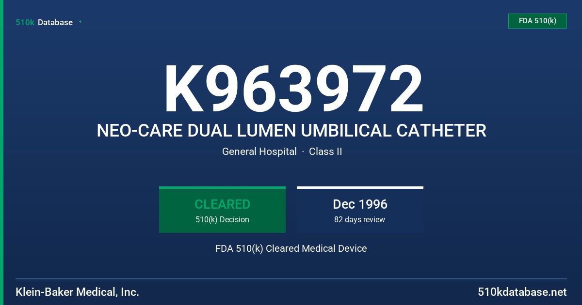 K963972 NEO-CARE DUAL LUMEN UMBILICAL CATHETER FDA 510(k) Cleared Medical Device