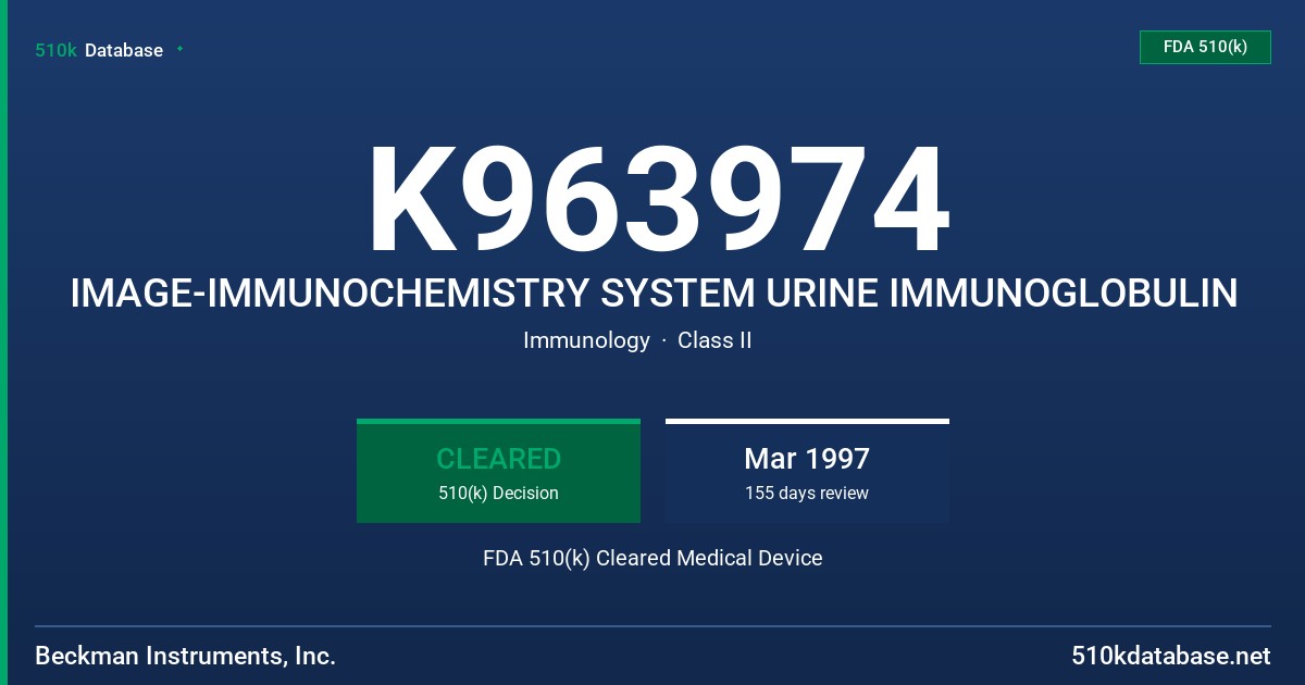K963974 IMAGE-IMMUNOCHEMISTRY SYSTEM URINE IMMUNOGLOBULIN FDA 510(k) Cleared Medical Device