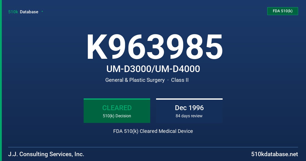 K963985 UM-D3000/UM-D4000 FDA 510(k) Cleared Medical Device