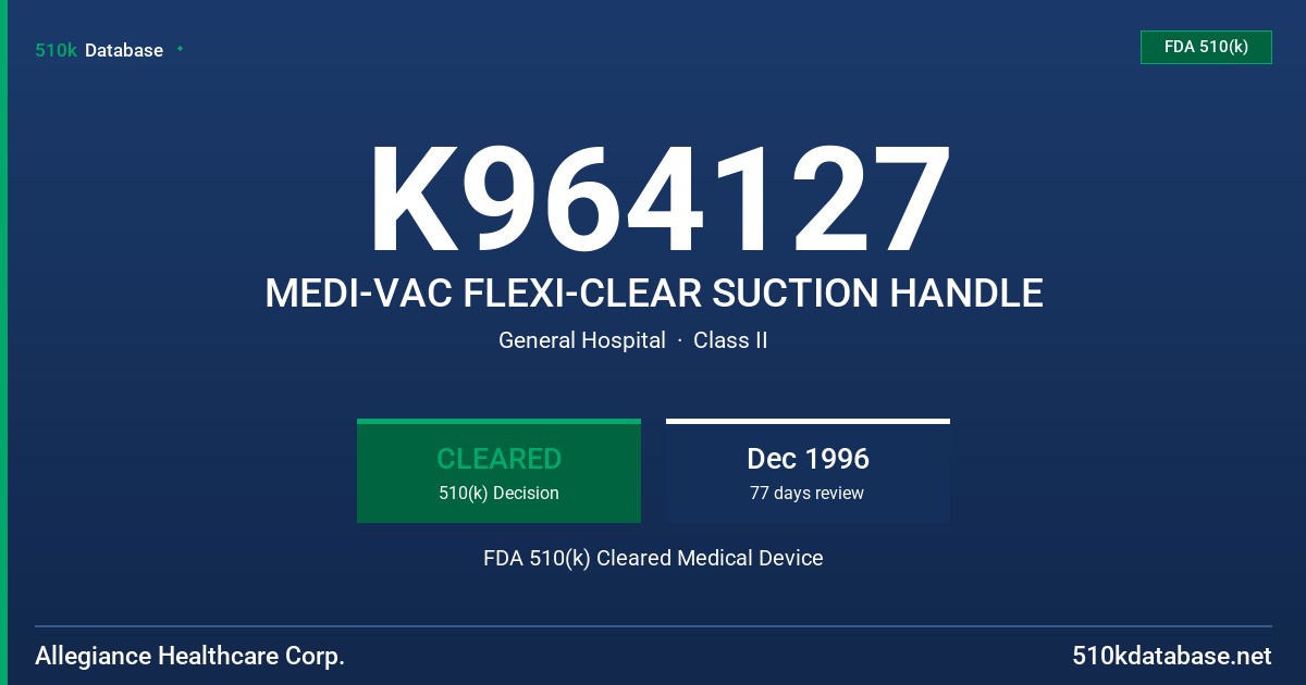 K964127 MEDI-VAC FLEXI-CLEAR SUCTION HANDLE FDA 510(k) Cleared Medical Device