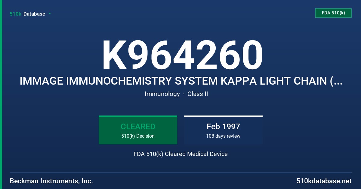 K964260 IMMAGE IMMUNOCHEMISTRY SYSTEM KAPPA LIGHT CHAIN (KAP) REAGENT IMMAGE IMMUNOCHEMISTRY SYSTEM LAMDA LIGHT CHAIN (LAM) REAG FDA 510(k) Cleared Medical Device