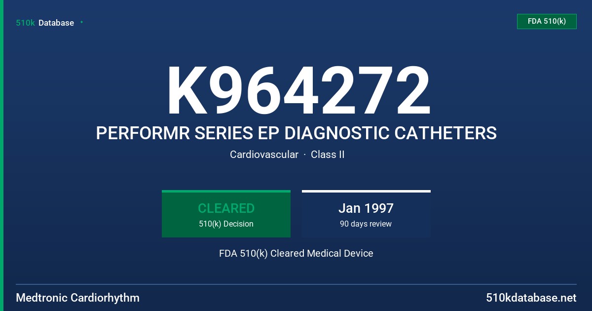 K964272 PERFORMR SERIES EP DIAGNOSTIC CATHETERS FDA 510(k) Cleared Medical Device