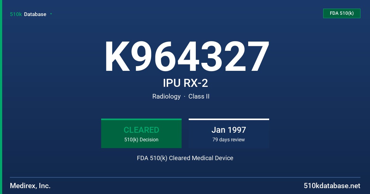 K964327 IPU RX-2 FDA 510(k) Cleared Medical Device