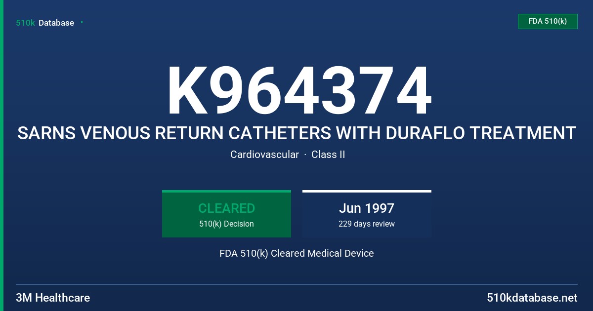 K964374 SARNS VENOUS RETURN CATHETERS WITH DURAFLO TREATMENT FDA 510(k) Cleared Medical Device