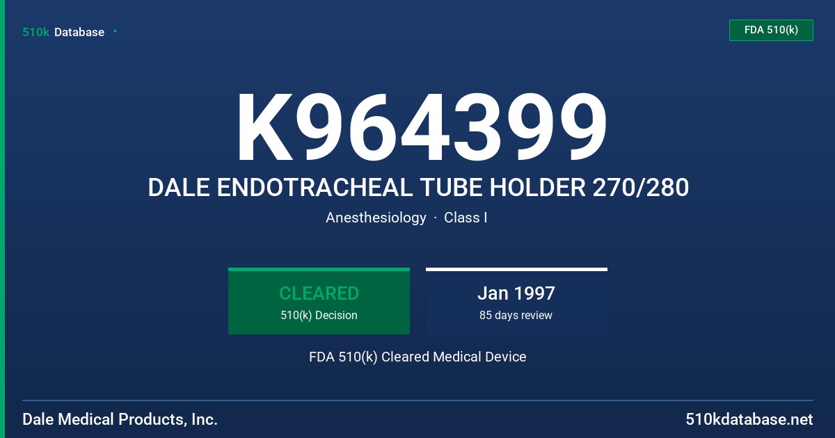 K964399 DALE ENDOTRACHEAL TUBE HOLDER 270/280 FDA 510(k) Cleared Medical Device