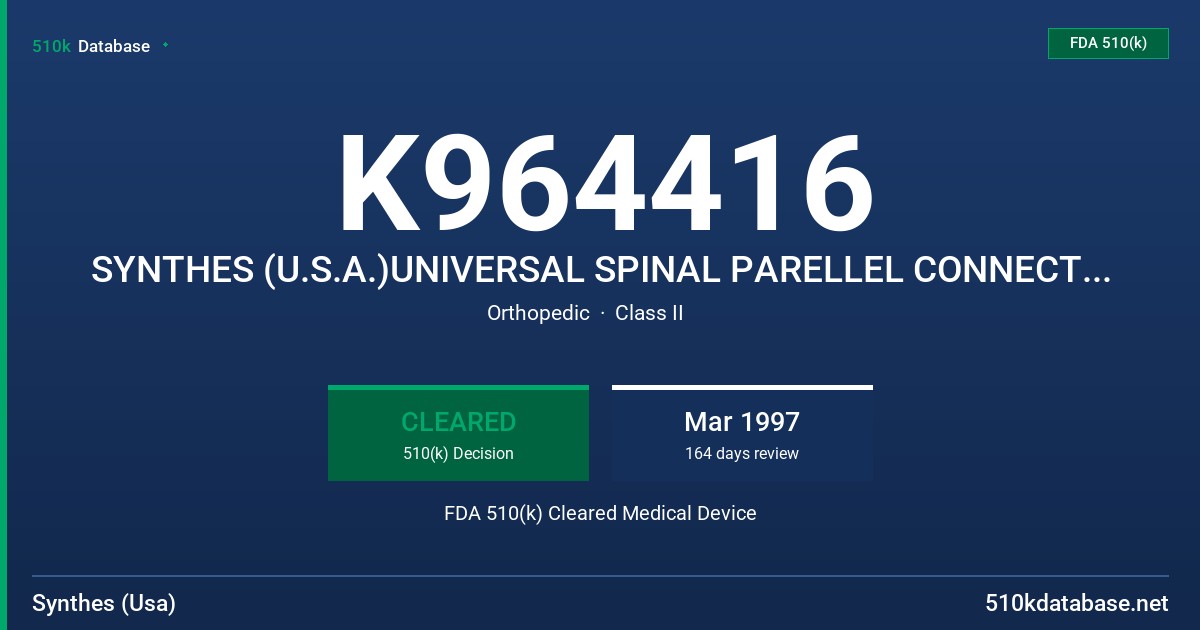 K964416 SYNTHES (U.S.A.)UNIVERSAL SPINAL PARELLEL CONNECTOR THE UNIVERSAL SPINAL ROD AND SCREW FIXATION SYSTEM FDA 510(k) Cleared Medical Device
