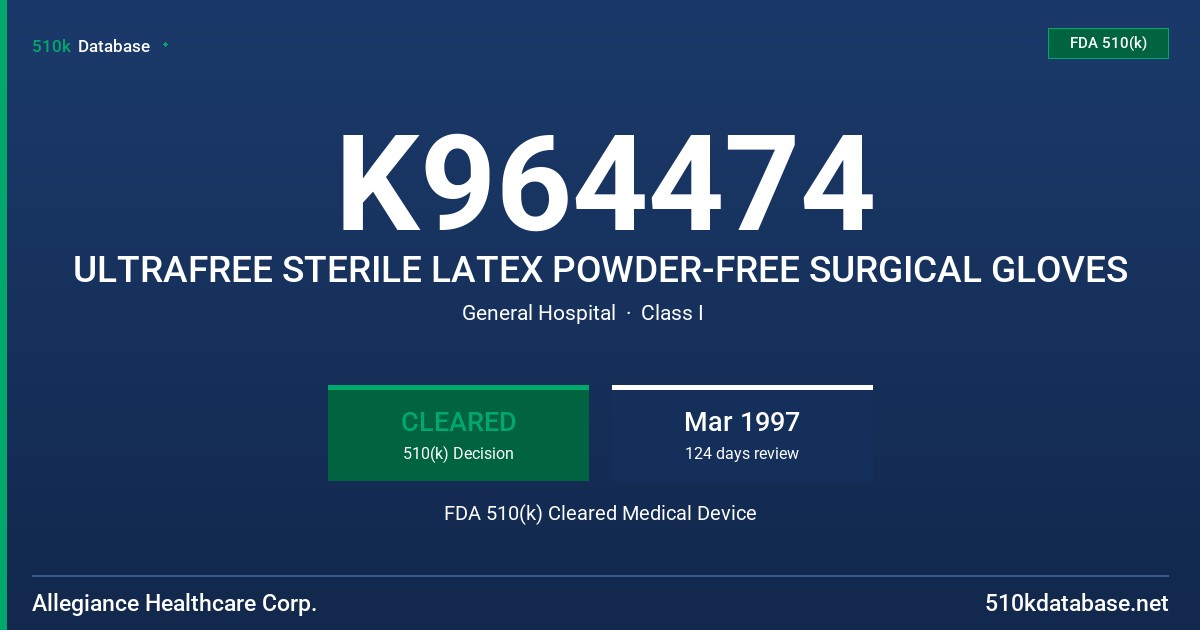 K964474 ULTRAFREE STERILE LATEX POWDER-FREE SURGICAL GLOVES FDA 510(k) Cleared Medical Device