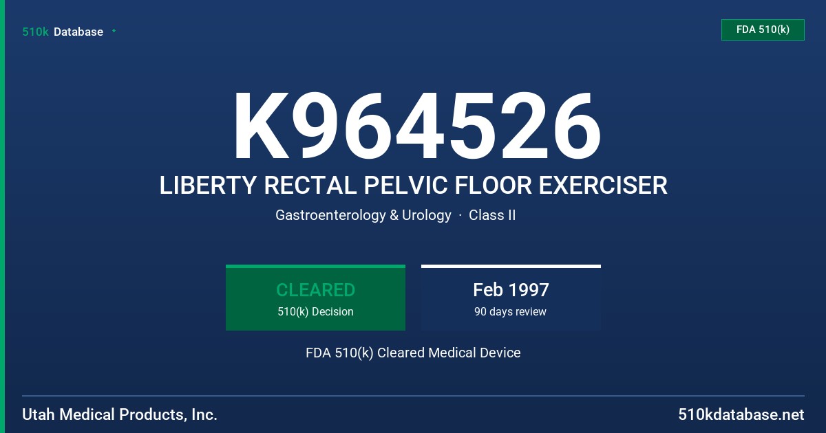 K964526 LIBERTY RECTAL PELVIC FLOOR EXERCISER FDA 510(k) Cleared Medical Device
