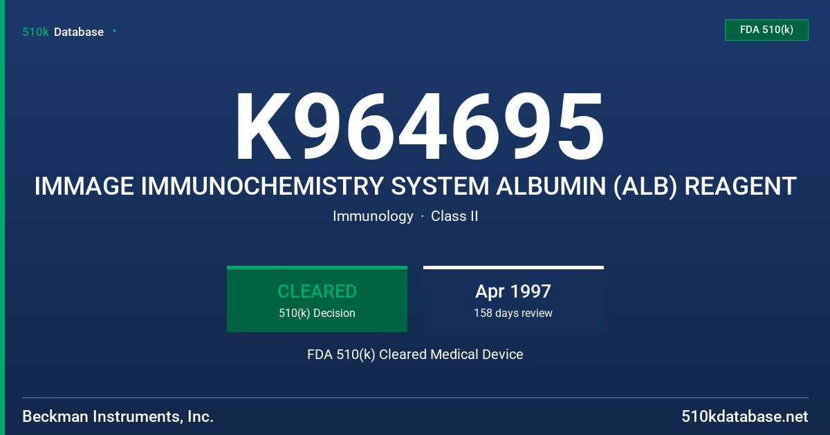 K964695 IMMAGE IMMUNOCHEMISTRY SYSTEM ALBUMIN (ALB) REAGENT FDA 510(k) Cleared Medical Device