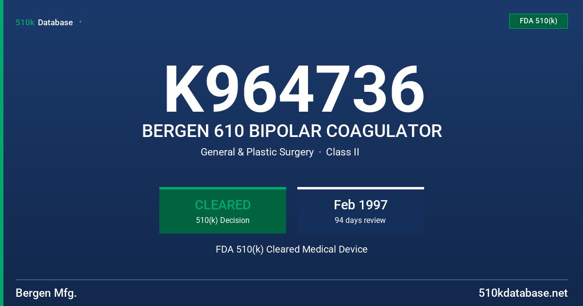 K964736 BERGEN 610 BIPOLAR COAGULATOR FDA 510(k) Cleared Medical Device