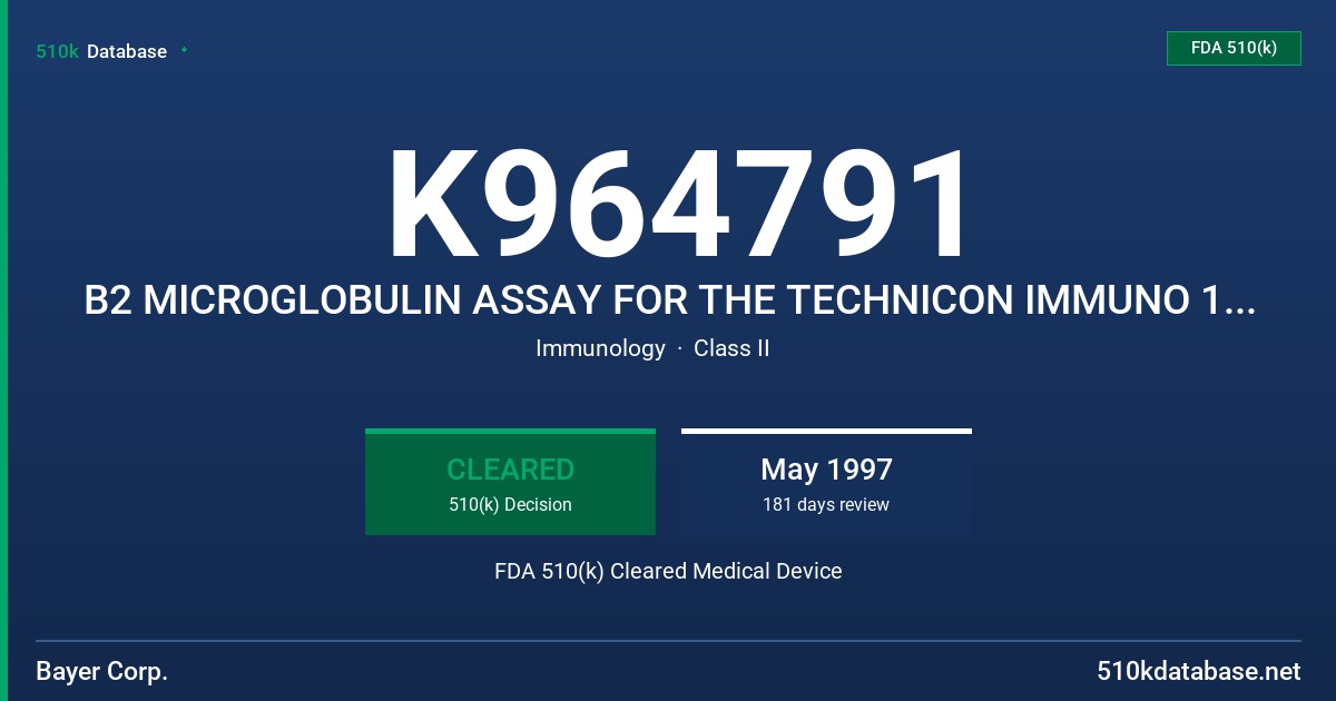 K964791 B2 MICROGLOBULIN ASSAY FOR THE TECHNICON IMMUNO 1 SYSTEM (IN VITRO DIAGNOSTIC SYSTEM) FDA 510(k) Cleared Medical Device